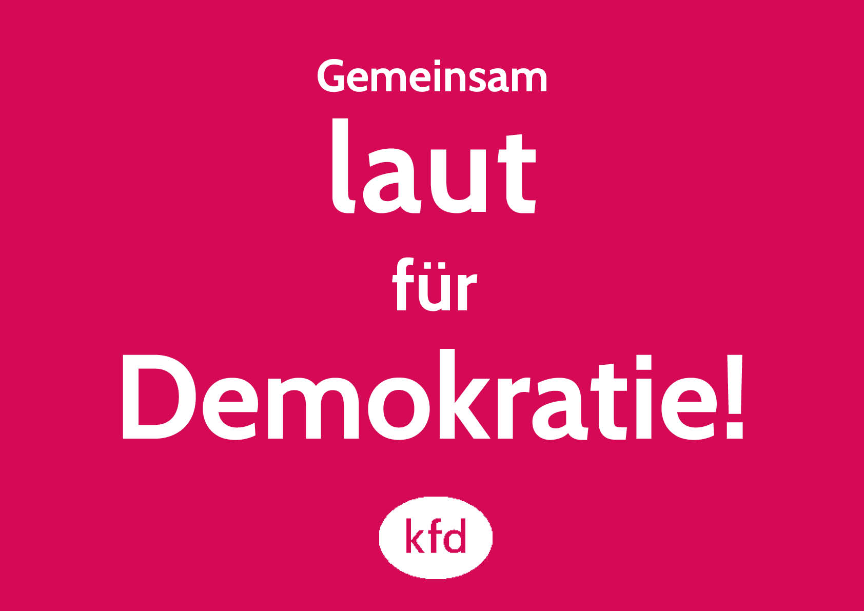 Plakatmotiv "Gemeinsam laut für Demokratie"