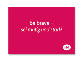 Postkarte mit der Aufschrift "Be Brave- seit mutig und stark!"